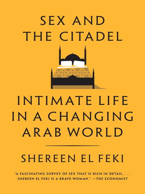 Title details for Sex and the Citadel by Shereen El Feki - Wait list